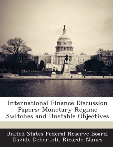 International Finance Discussion Papers: Monetary Regime Switches and Unstable Objectives