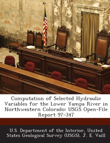 Computation of Selected Hydraulic Variables for the Lower Yampa River in Northwestern Colorado: USGS Open-File Report 97-347