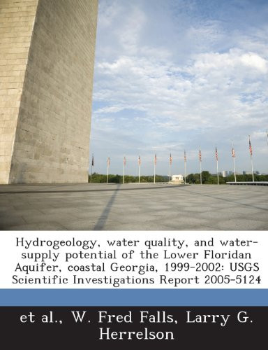 Hydrogeology, water quality, and water-supply potential of the Lower Floridan Aquifer, coastal Georgia, 1999-2002: USGS Scientific Investigations Report 2005-5124