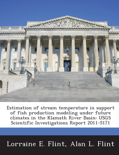 Estimation of stream temperature in support of fish production modeling under future climates in the Klamath River Basin: USGS Scientific Investigations Report 2011-5171