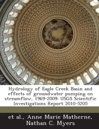 Hydrology of Eagle Creek Basin and effects of groundwater pumping on streamflow, 1969-2009: USGS Scientific Investigations Report 2010-5205
