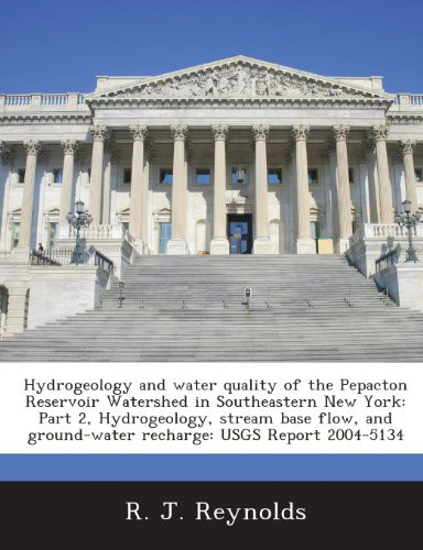 Hydrogeology and water quality of the Pepacton Reservoir Watershed in Southeastern New York: Part 2, Hydrogeology, stream base flow, and ground-water recharge: USGS Report 2004-5134