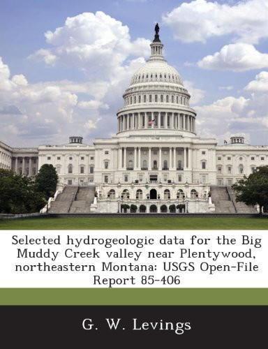 Selected hydrogeologic data for the Big Muddy Creek valley near Plentywood, northeastern Montana: USGS Open-File Report 85-406