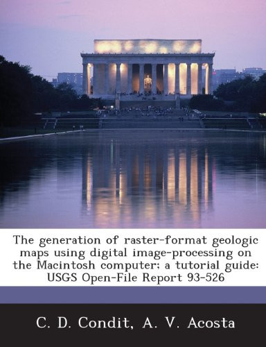 The generation of raster-format geologic maps using digital image-processing on the Macintosh computer; a tutorial guide: USGS Open-File Report 93-526