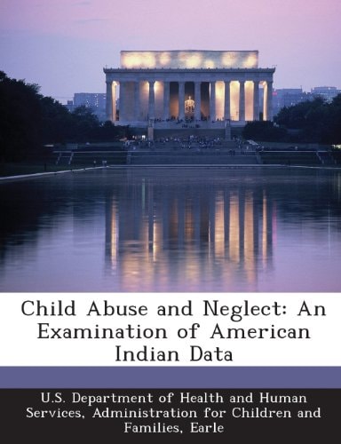 Child Abuse and Neglect: An Examination of American Indian Data