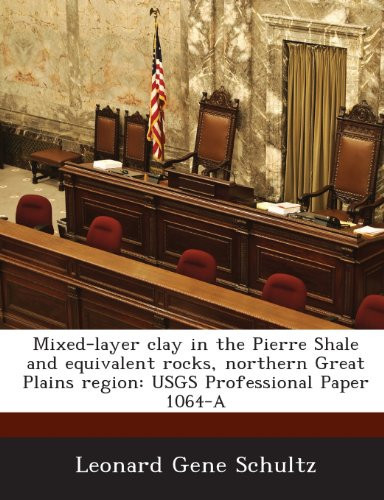 Mixed-Layer Clay in the Pierre Shale and Equivalent Rocks, Northern Great Plains Region: Usgs Professional Paper 1064-A