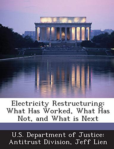 Electricity Restructuring What Has Worked, What Has Not, and What Is Next