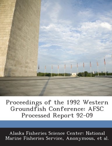 Proceedings of the 1992 Western Groundfish Conference Afsc Processed Report 92-09