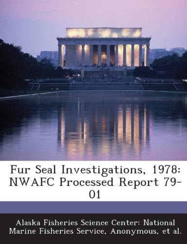 Fur Seal Investigations 1978 Nwafc Processed Report 79-01