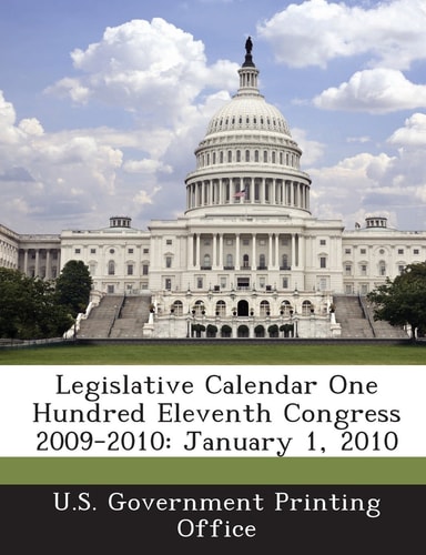 Legislative Calendar One Hundred Eleventh Congress 2009-2010