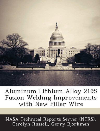 Aluminum Lithium Alloy 2195 Fusion Welding Improvements with New Filler Wire