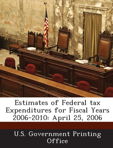 Estimates of Federal Tax Expenditures for Fiscal Years 2006-2010