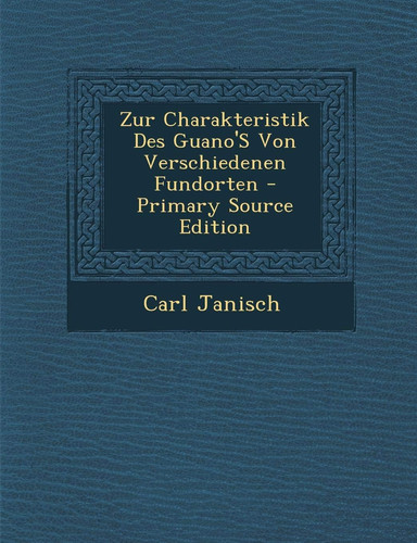 Zur Charakteristik Des Guano's Von Verschiedenen Fundorten - Primary Source Edition