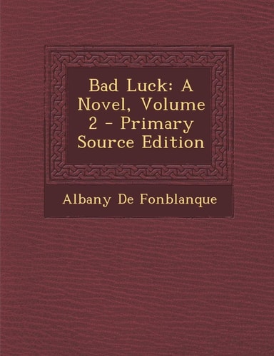 Bad Luck A Novel, Volume 2 - Primary Source Edition