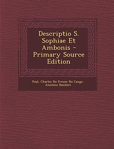 Descriptio S. Sophiae Et Ambonis - Primary Source Edition