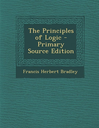 The Principles of Logic - Primary Source Edition