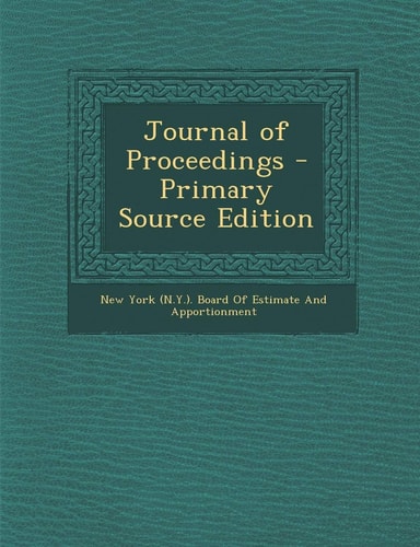 Journal of Proceedings - Primary Source Edition