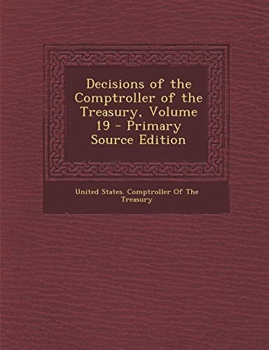 Decisions of the Comptroller of the Treasury, Volume 19 - Primary Source Edition