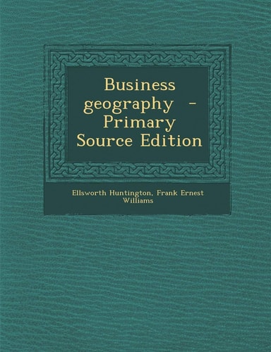 Business Geography - Primary Source Edition