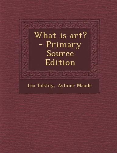 What Is Art? - Primary Source Edition