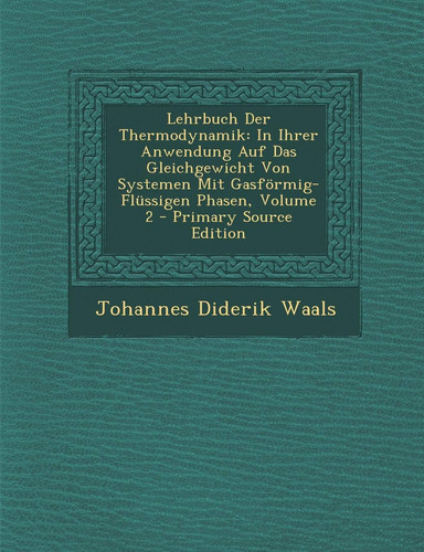 Lehrbuch Der Thermodynamik In Ihrer Anwendung Auf Das Gleichgewicht Von Systemen Mit Gasformig-Flussigen Phasen, Volume 2 - Primary Source Editio
