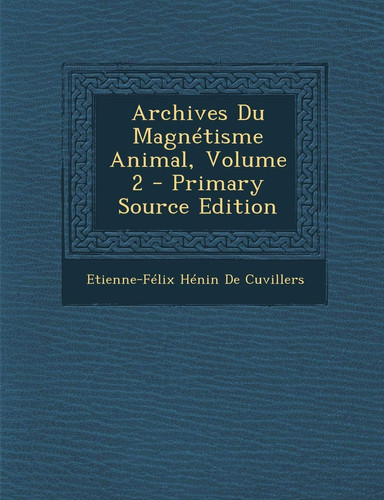 Archives Du Magnetisme Animal, Volume 2 - Primary Source Edition