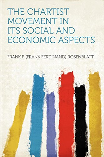 The Chartist Movement in Its Social and Economic Aspects