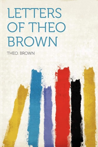 Letters of Theo Brown
