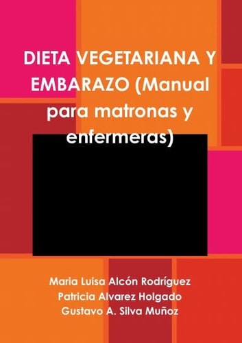 DIETA VEGETARIANA Y EMBARAZO (Manual para matronas y enfermeras)