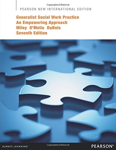 Generalist Social Work Practice Pearson New International Edition