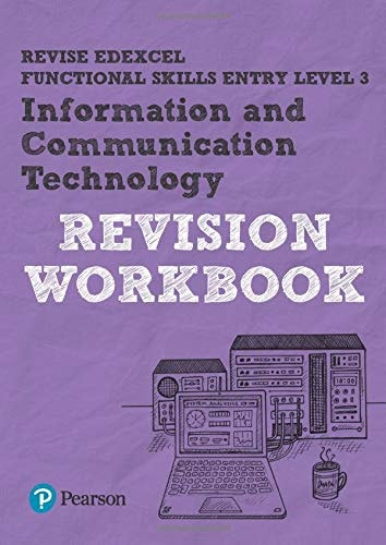 Pearson Revise Edexcel Functional Skills Ict Entry Level 3 Workbook