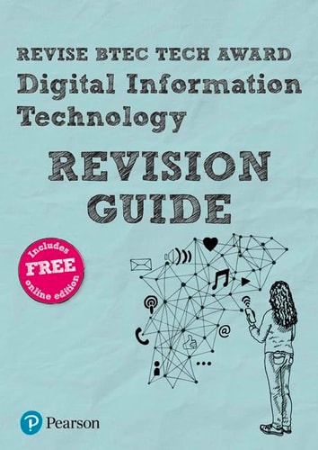 Revise BTEC Tech Award Digital Information Technology Revision Guide (Revise BTEC Tech Award in Digital Information Technology)