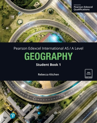 Pearson Edexcel AS / A Level Geography Student Book 1