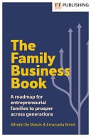 The Family Business Book A Roadmap for Entrepreneurial Families to Prosper Across Generations