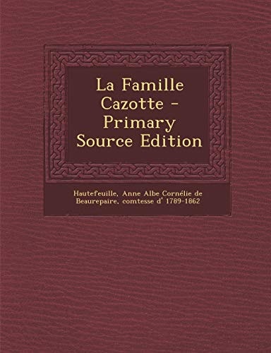 La Famille Cazotte - Primary Source Edition