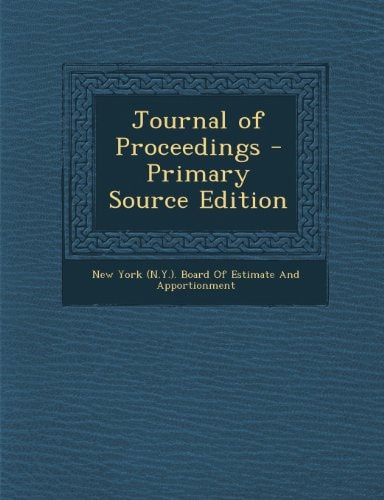 Journal of Proceedings - Primary Source Edition