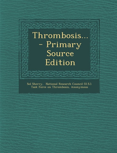 Thrombosis... - Primary Source Edition