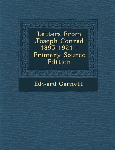 Letters from Joseph Conrad 1895-1924 - Primary Source Edition