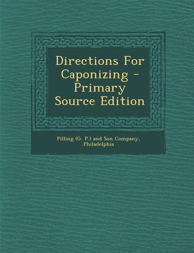 Directions for Caponizing - Primary Source Edition