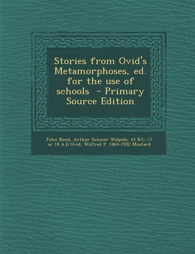 Stories from Ovid's Metamorphoses, Ed. for the Use of Schools - Primary Source Edition