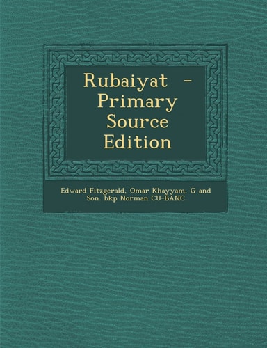 Rubaiyat - Primary Source Edition