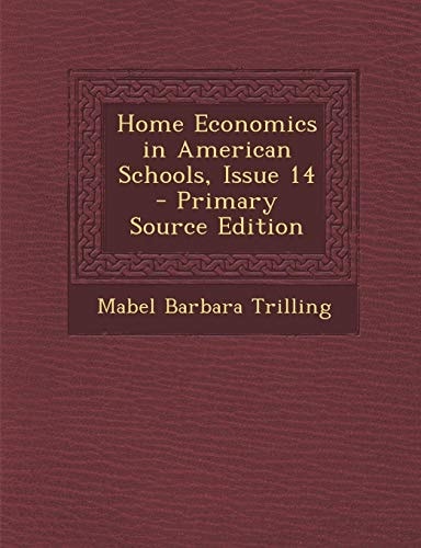 Home Economics in American Schools, Issue 14 - Primary Source Edition