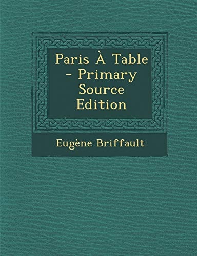 Paris a Table - Primary Source Edition