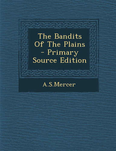 The Bandits of the Plains - Primary Source Edition