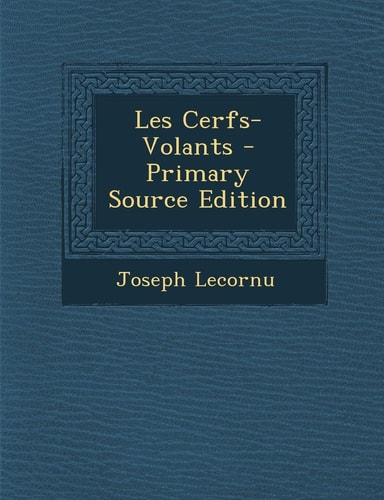 Les Cerfs-Volants - Primary Source Edition
