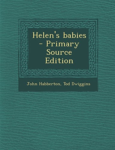 Helen's Babies - Primary Source Edition