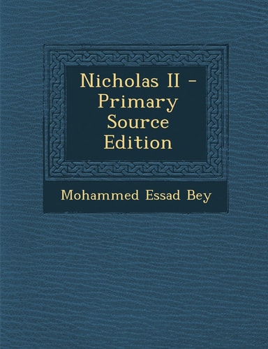 Nicholas Ii - Primary Source Edition