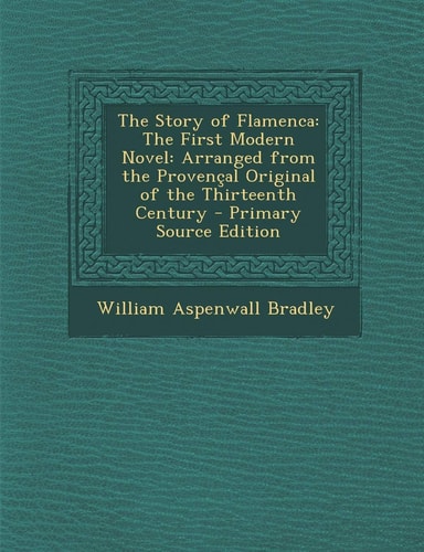 The Story of Flamenca The First Modern Novel
