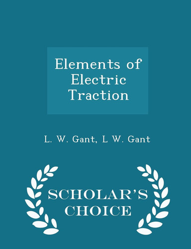 Elements of Electric Traction - Scholar's Choice Edition
