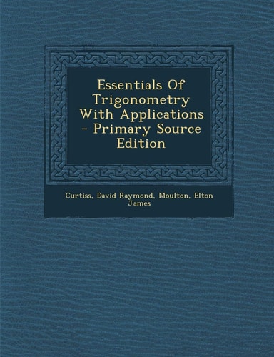 Essentials of Trigonometry with Applications - Primary Source Edition